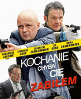 Kochanie, chyba ci zabiem / , ,   